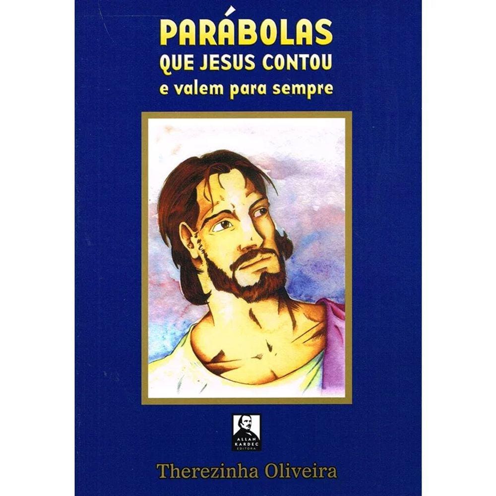 Parábolas Que Jesus Contou e Valem para Sempre