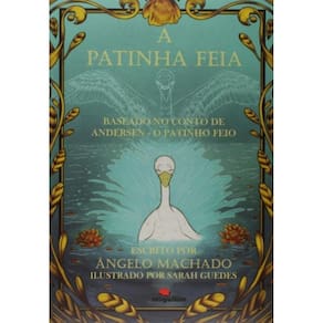 Patinha Feia: Baseado No Conto De Andersen - O Pat