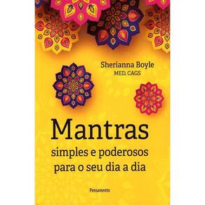 Mantras Simples E Poderosos Para O Seu Dia A Dia