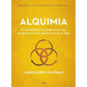 Alquimia: Uma Introdução Ao Simbolismo E Seu Significado Na Psicologia De Carl G. Jung