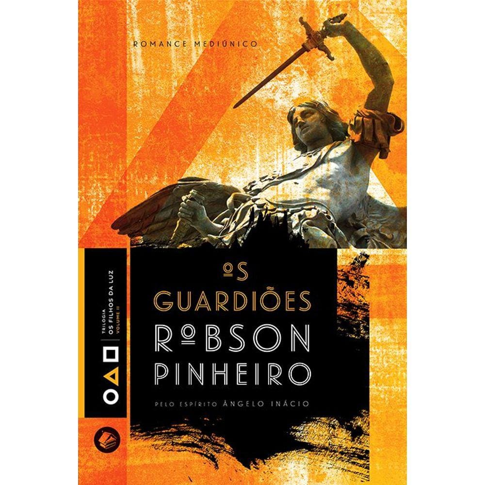 Os Guardiões: Os Imortais: Trilogia os Filhos da Luz - Livro 2