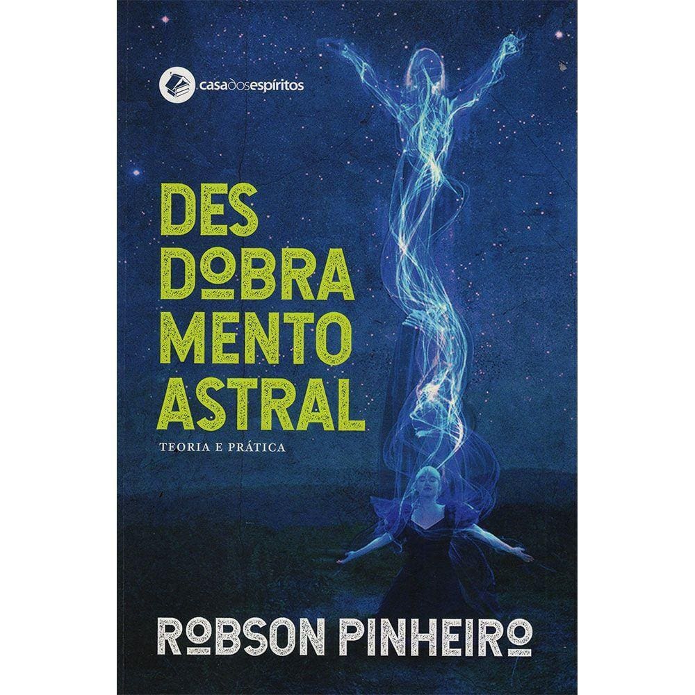 Desdobramento Astral: Teoria e Prática