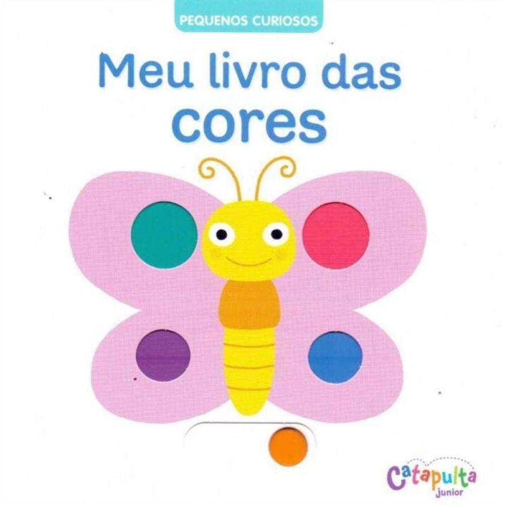 Pequenos Curiosos - Meu Livro das Cores