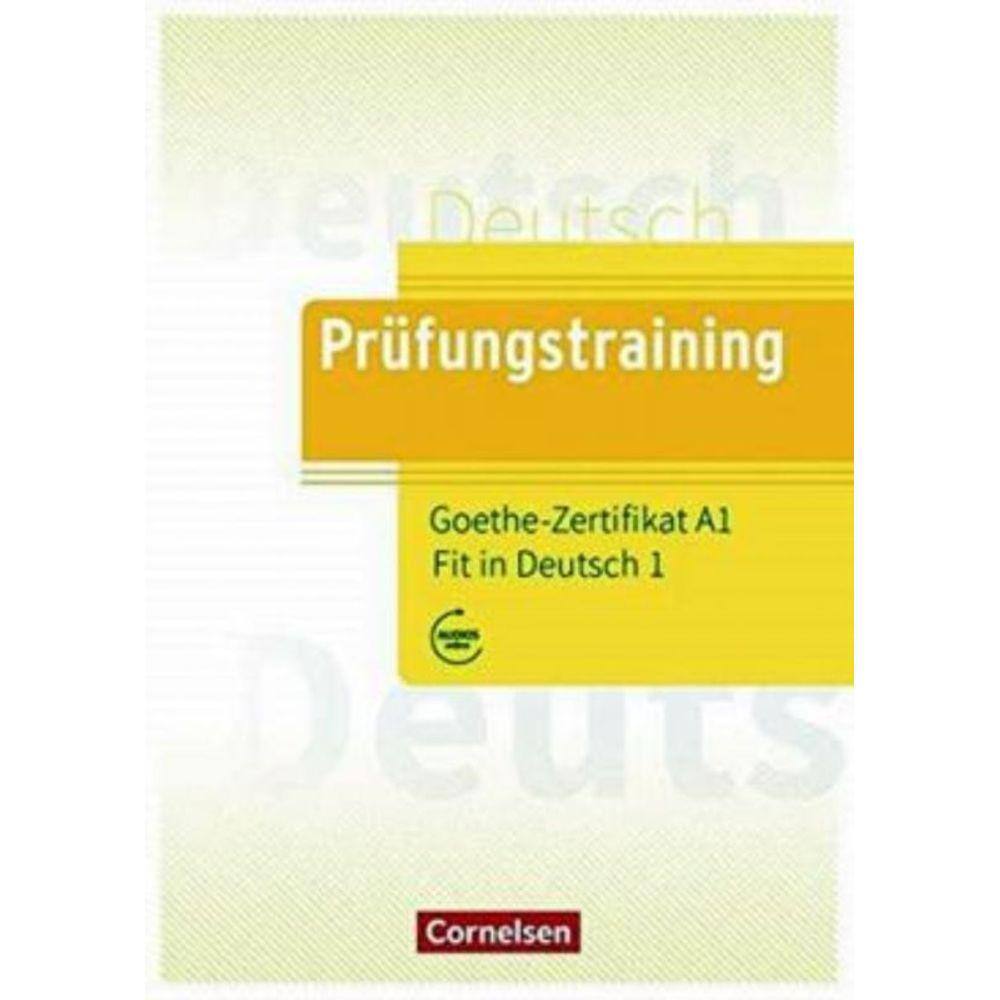 Prufungstraining Daf - A1 Goethe Zertifikat Fit In Deutsch 1 - Ubungsbuch - Mit Losungen Und Audios