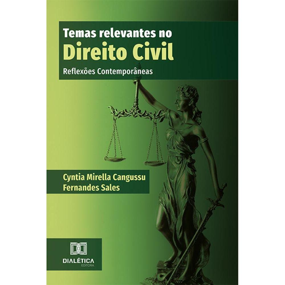 Temas relevantes no Direito Civil - Reflexões contemporâneas