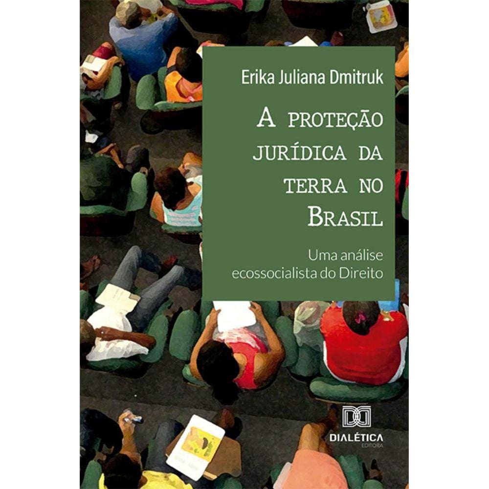 A proteção jurídica da terra no Brasil - Uma análise ecossocialista do Direito