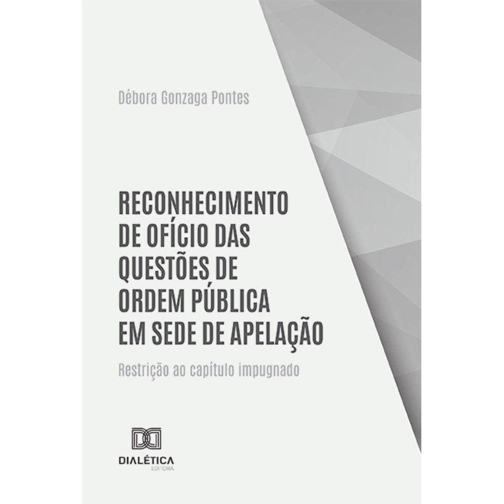 Reconhecimento de ofício das questões de ordem pública em sede de apelação - Restrição ao capítulo impugnado
