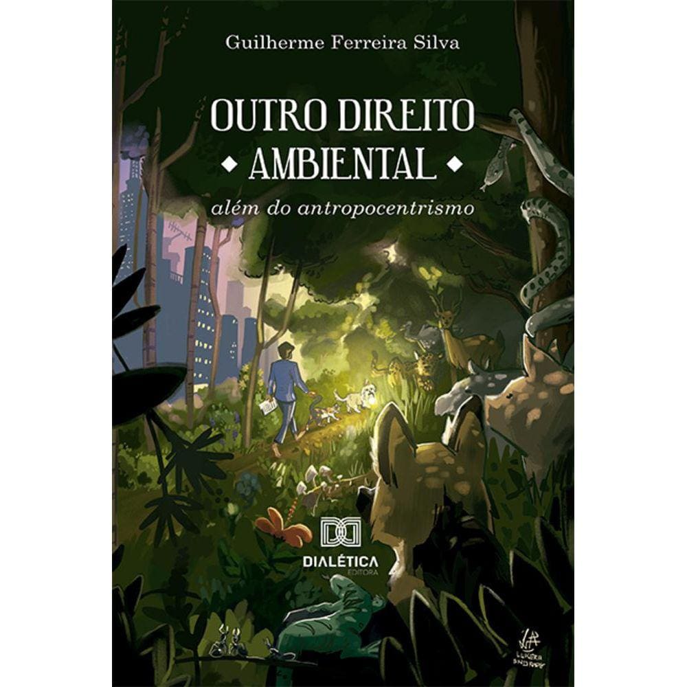 Outro Direito Ambiental - Além do antropocentrismo