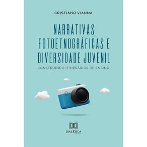Narrativas fotoetnográficas e diversidade juvenil - Construindo itinerários de ensino