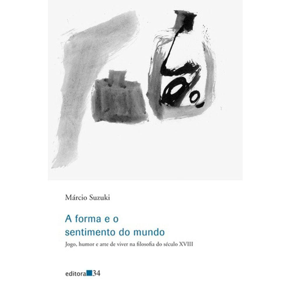 A Forma E O Sentimento Do Mundo