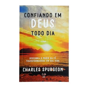 Livro Confiando Em Deus Todo Dia - Charles Spurgeon Baseado na Bíblia