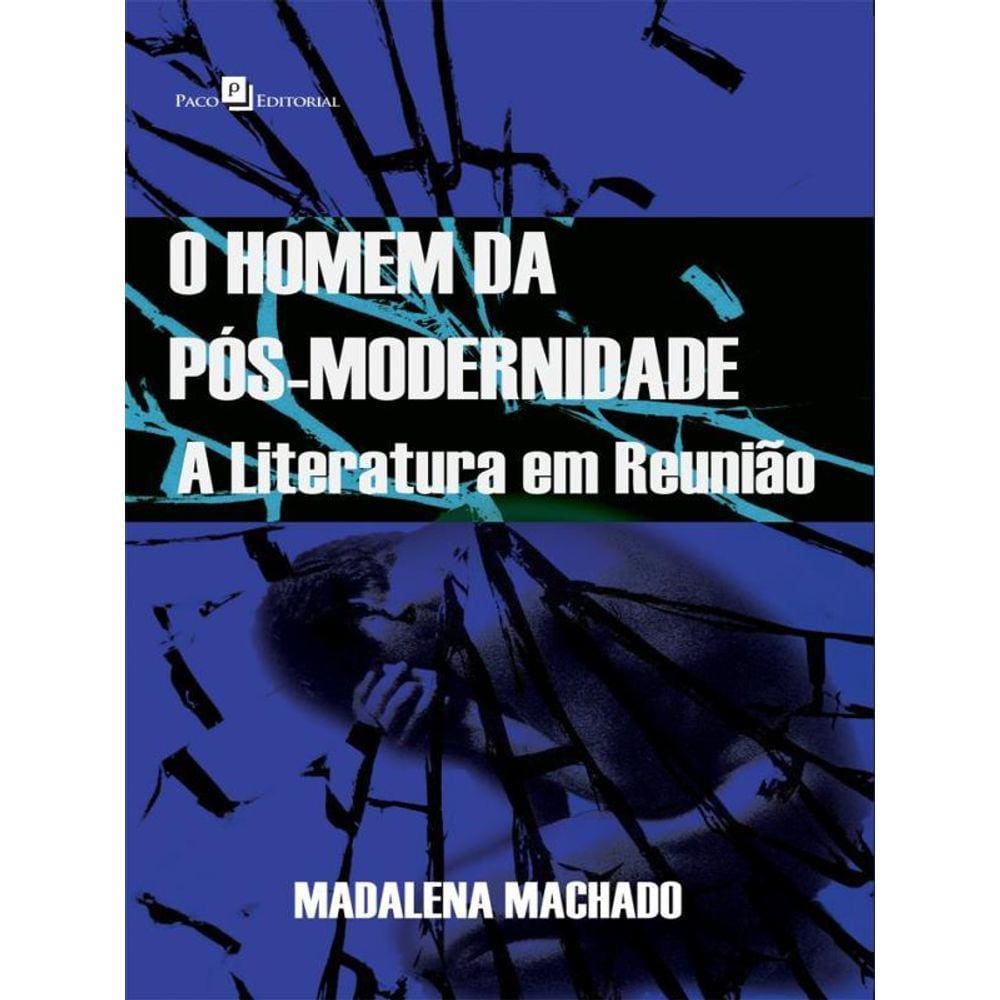 O Homem Da Pós-Modernidade