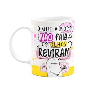 Caneca Divertida Flork Girl - O que a boca não fala...