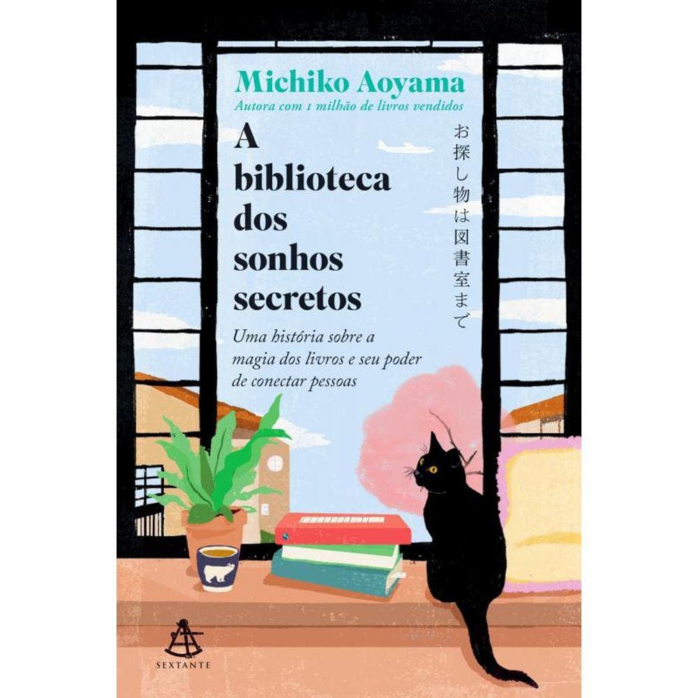 A biblioteca dos sonhos secretos: Uma história sobre a magia dos livros e seu poder de conectar pessoas
