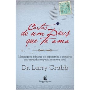 Cartas de um Deus que te ama - Mensagens bíblicas de esperança e conforto endereçadas especialmente a você