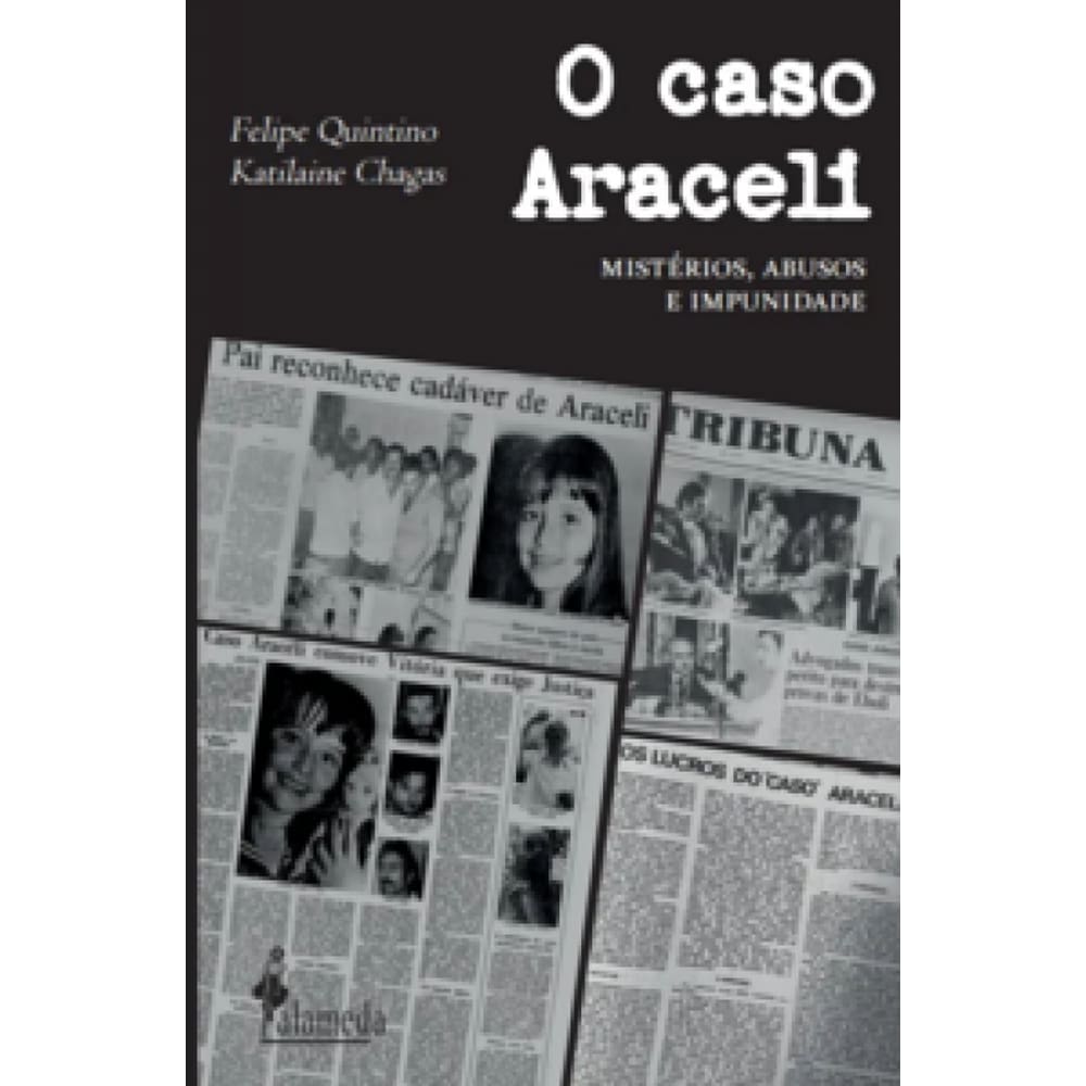 O Caso Araceli - Mistérios, Abusos E Impunidade