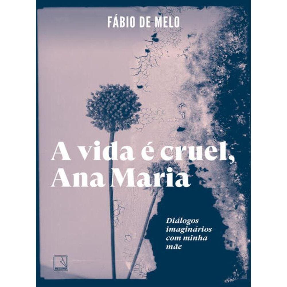A Vida É Cruel, Ana Maria