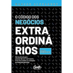 O Código dos negócios extraordinários: Os três pilares