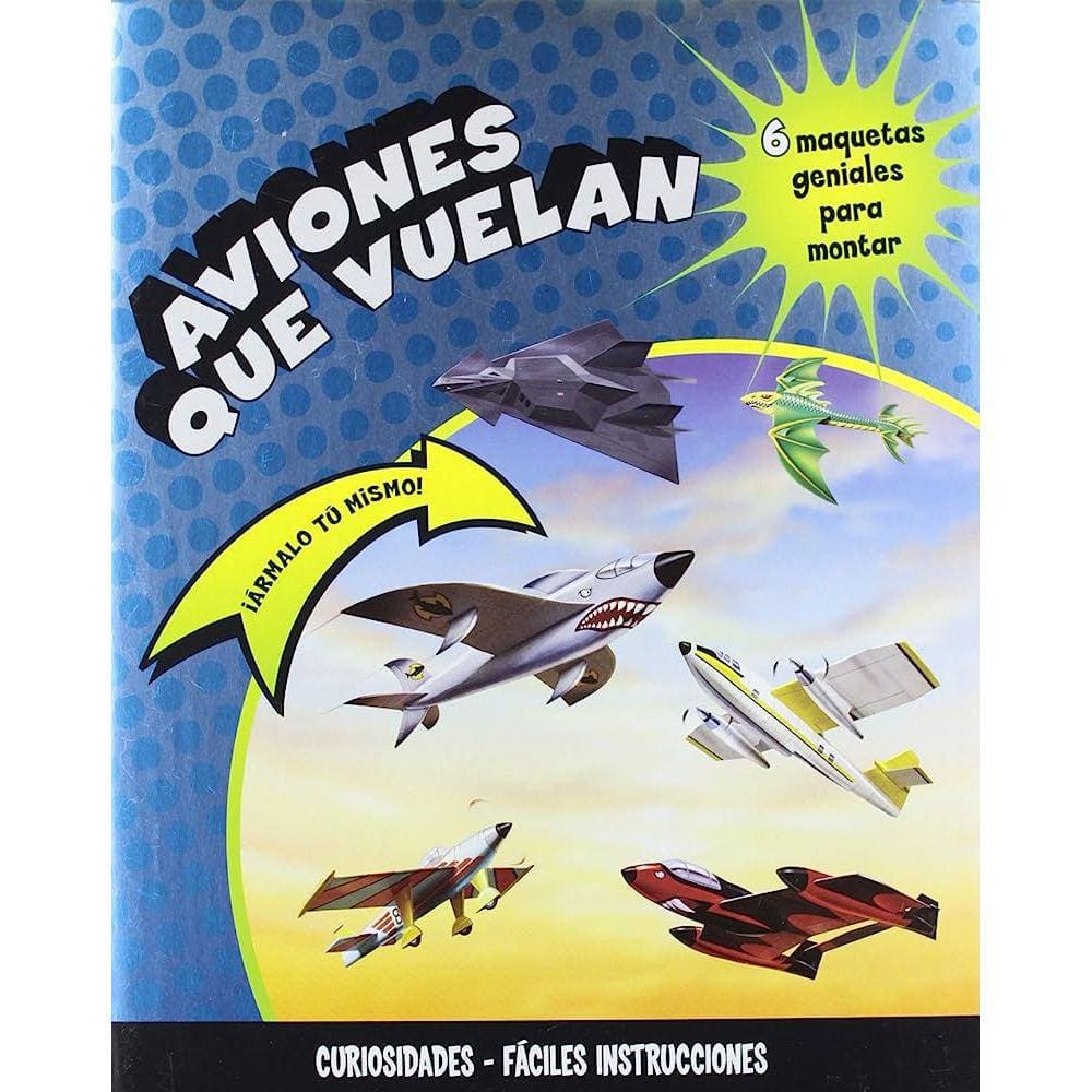 Aviones Que Vuelan 6 Maquetas Geniales Para Monta