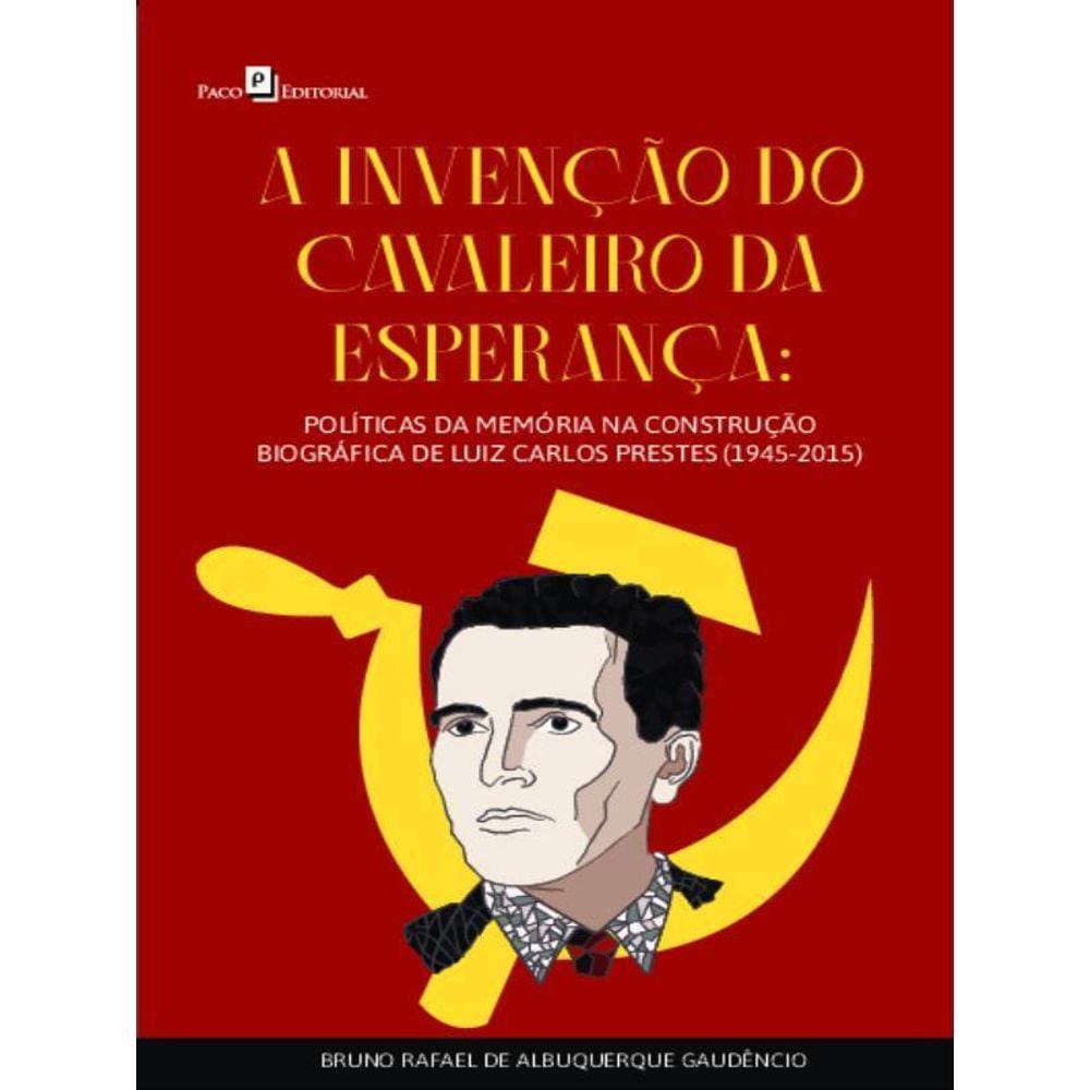 A Invenção Do Cavaleiro Da Esperança