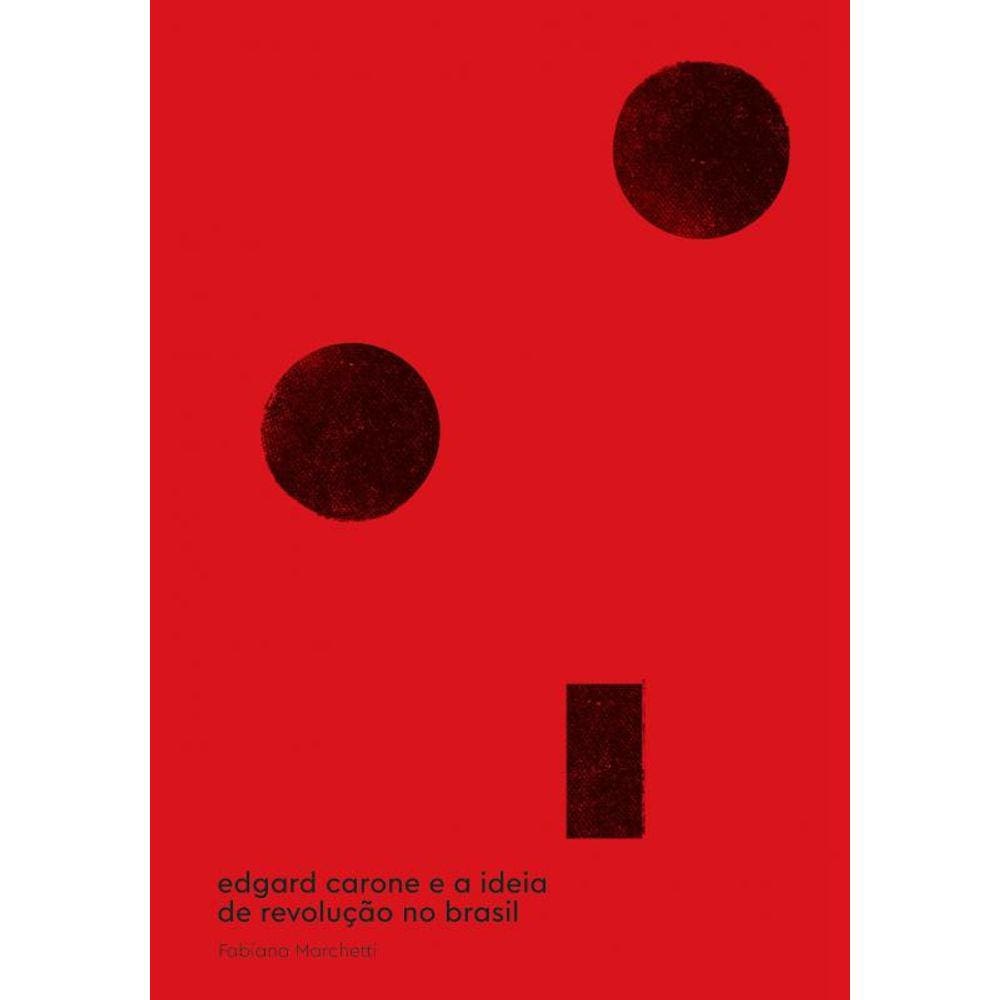 Edgard Carone e a Ideia de Revolução no Brasil