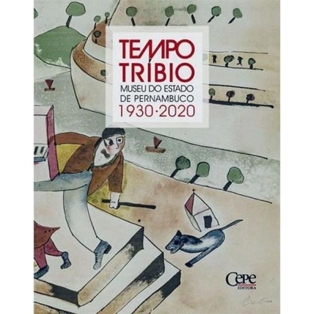 Tempo Tríbio - Museu Do Estado De Pernambuco 1930-2020