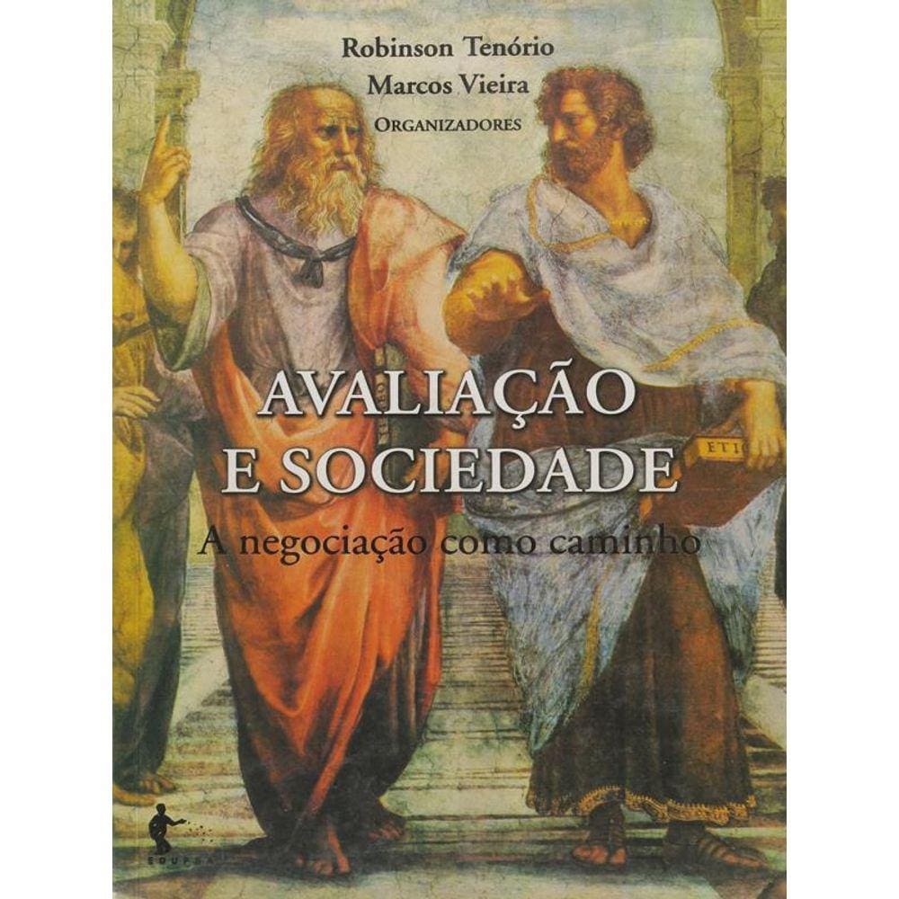 Avaliaçao E Sociedade - A Negociaçao Como Caminho
