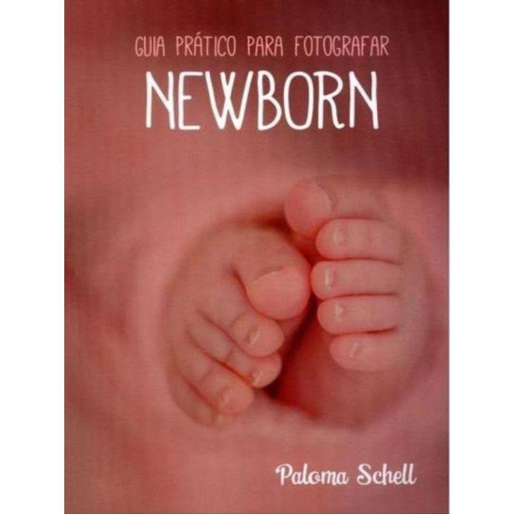 Guia Pratico Para Fotografar Newborn