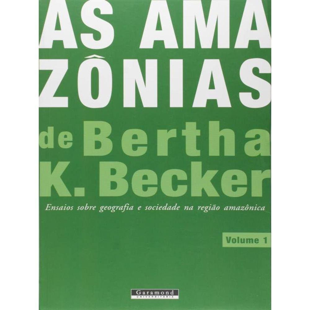 Amazonias De Bertha K. Becker, As - Vol. 1