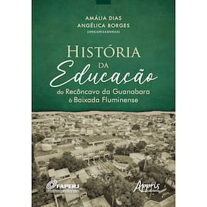 História da Educação do Recôncavo da Guanabara à Baixada Fluminense