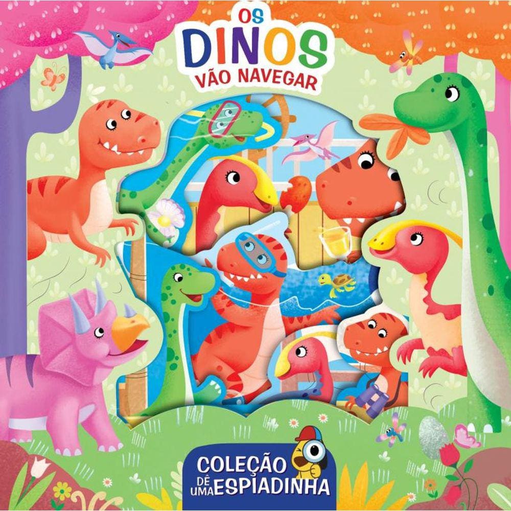 Coleção dê uma Espiadinha - Os Dinos vão Navegar