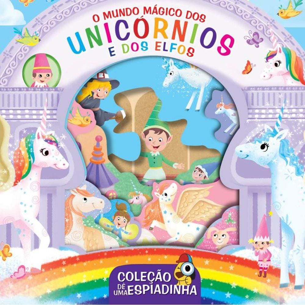Coleção Dê uma Espiadinha - O Mundo Mágico dos Unicórnios e dos Elfos