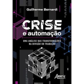 Crise e Automação: Uma Análise das Transformações na Divisão do Trabalho