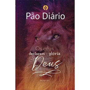 Pão Diário - Glória - Uma meditação para cada dia do ano