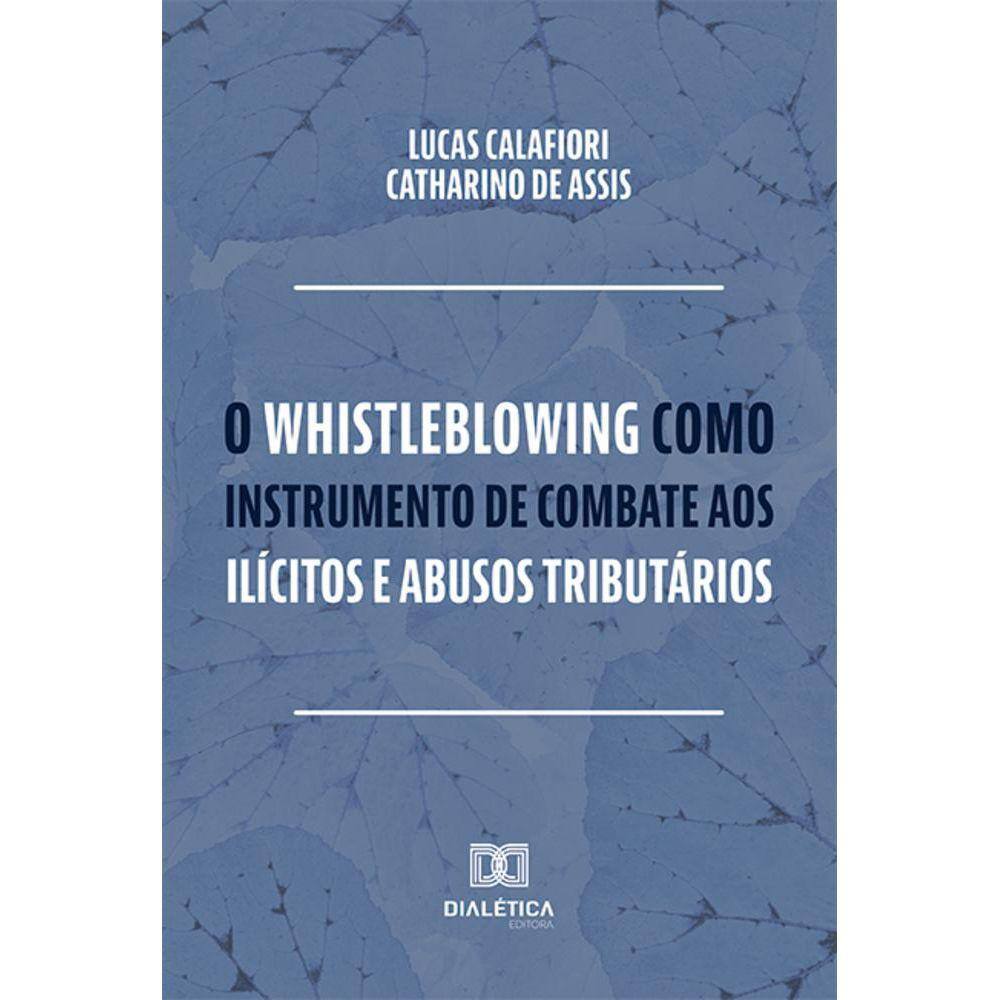 O whistleblowing como instrumento de combate aos ilícitos e abusos tributários