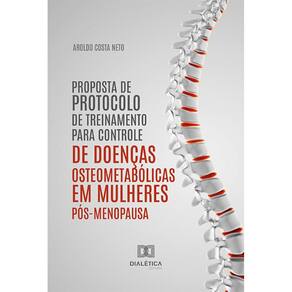 Proposta de protocolo de treinamento para controle de doenças osteometabólicas em mulheres pós-menopausa
