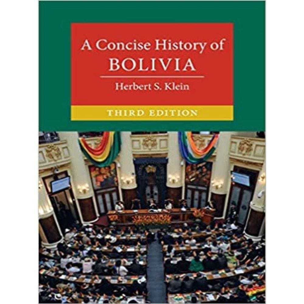 A Concise History Of Bolivia