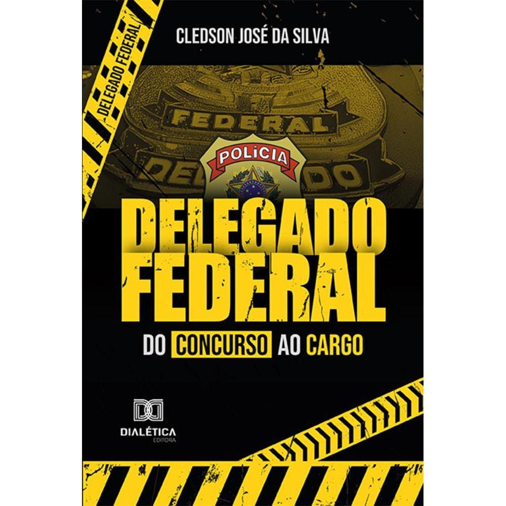Delegado Federal - Do concurso ao cargo