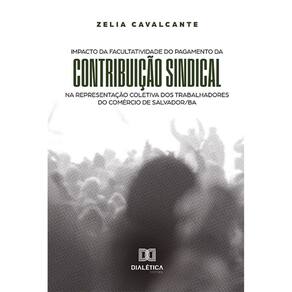 Impacto da facultatividade do pagamento da contribuição sindical na representação coletiva dos trabalhadores do comércio de Salvador/BA