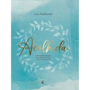 Acolhida: 100 devocionais para saber que Deus está te abraçando