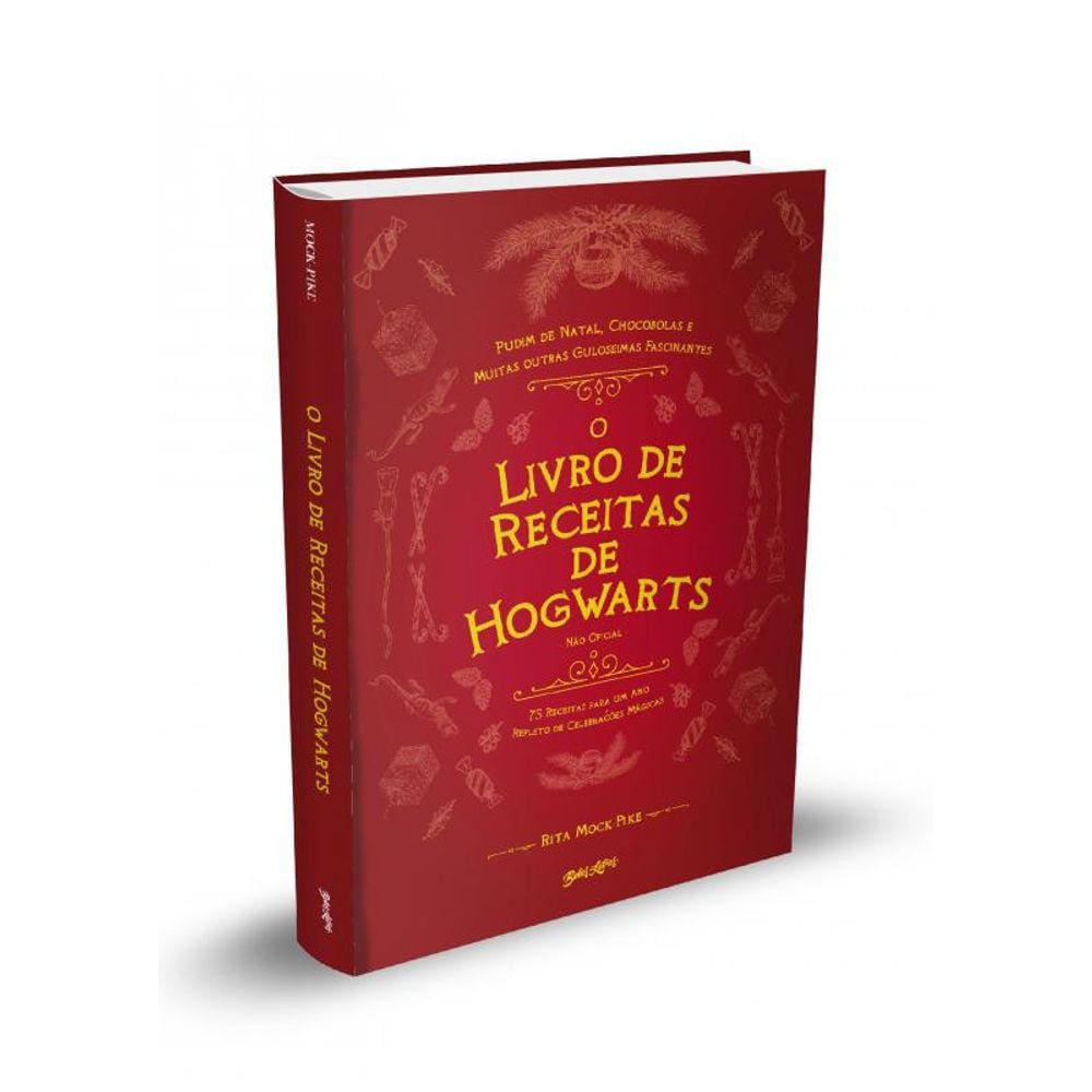 O Livro de Receitas de Hogwarts (Não Oficial): 75 receitas para um ano repleto de celebrações mágicas
