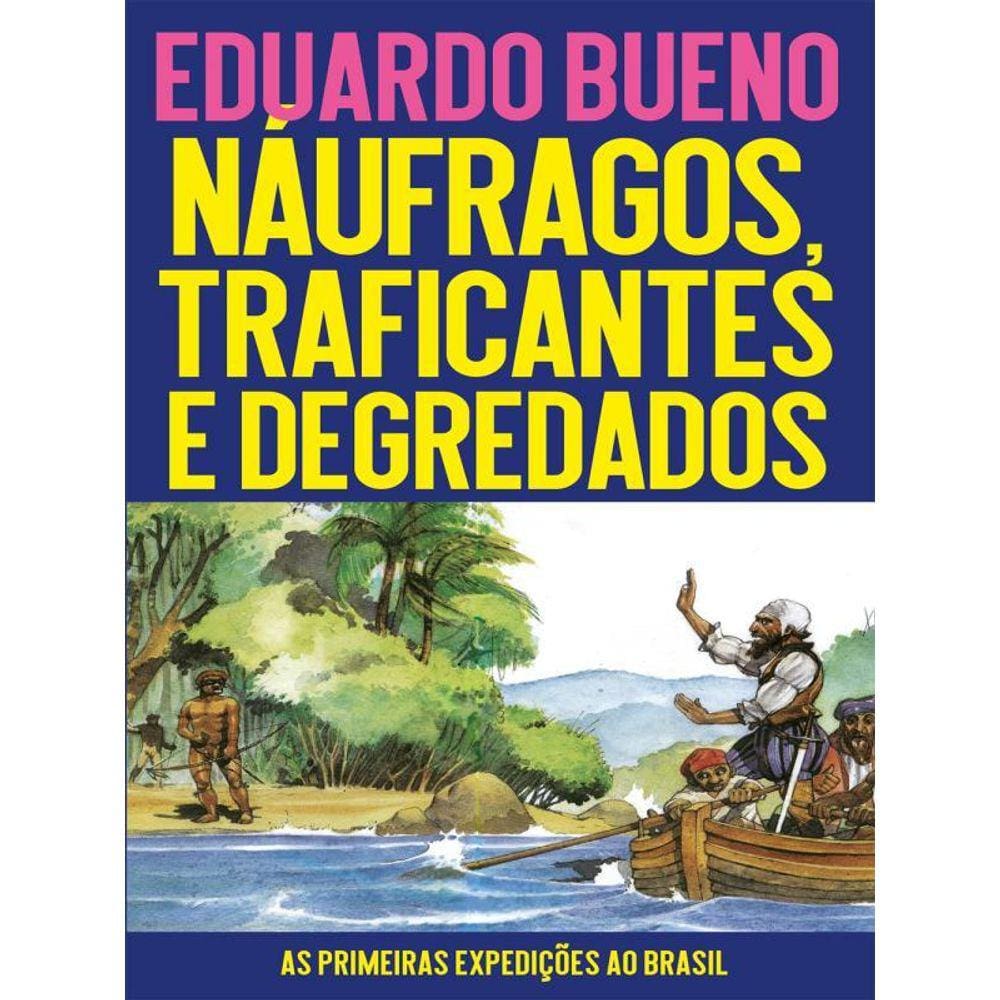 Náufragos, Traficantes E Degredados