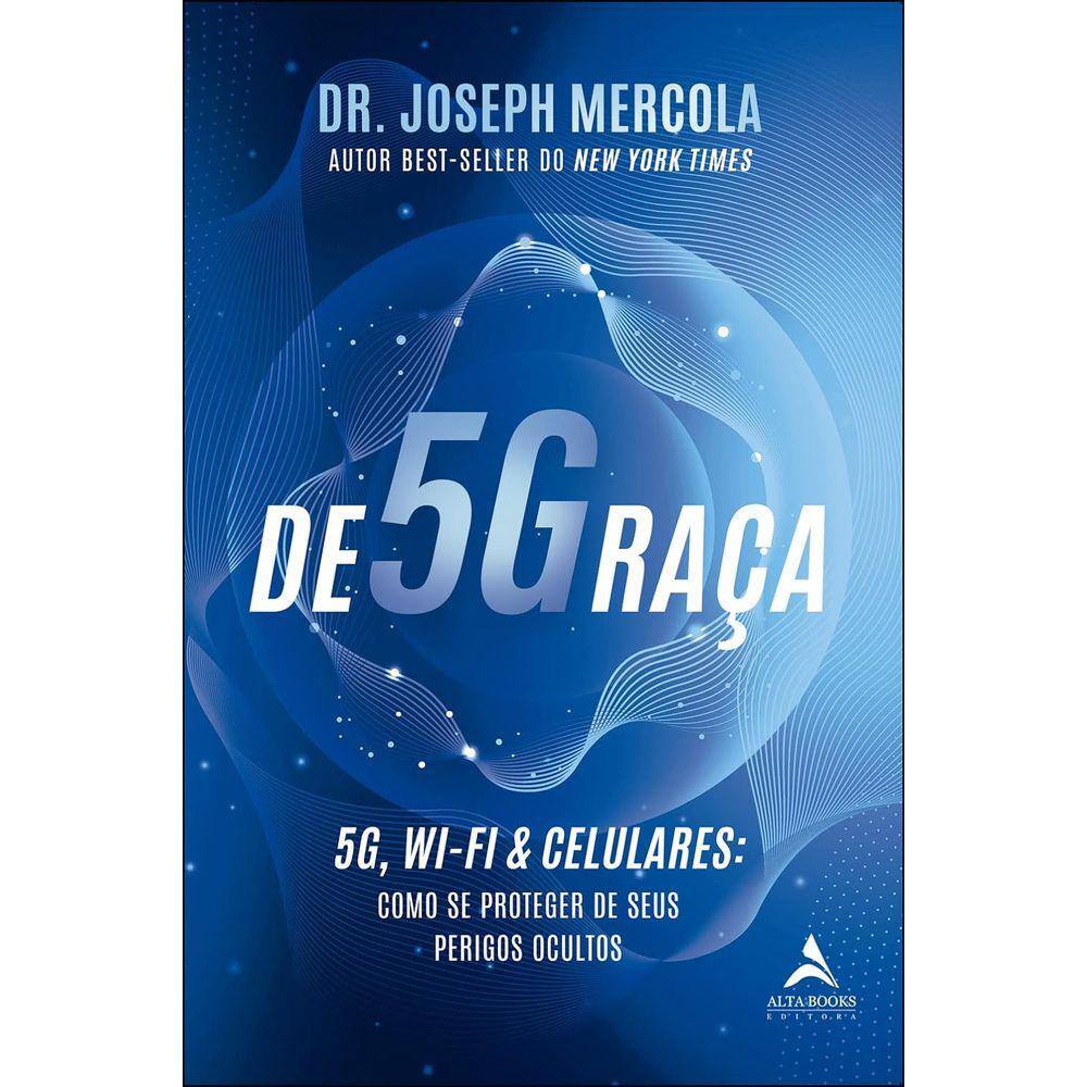 De5Graça: 5G, wi-fi & celulares - como se proteger de seus perigos ocultos