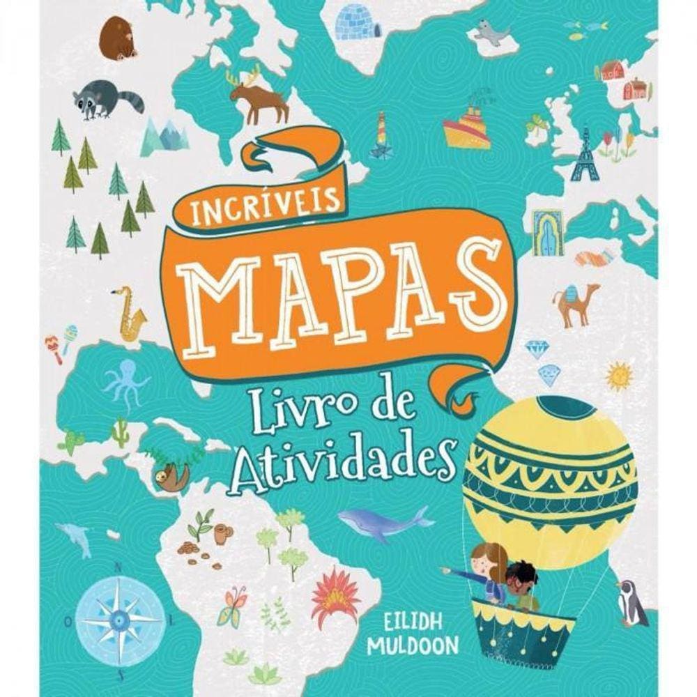 Livro De Atividades - Incríveis Mapas