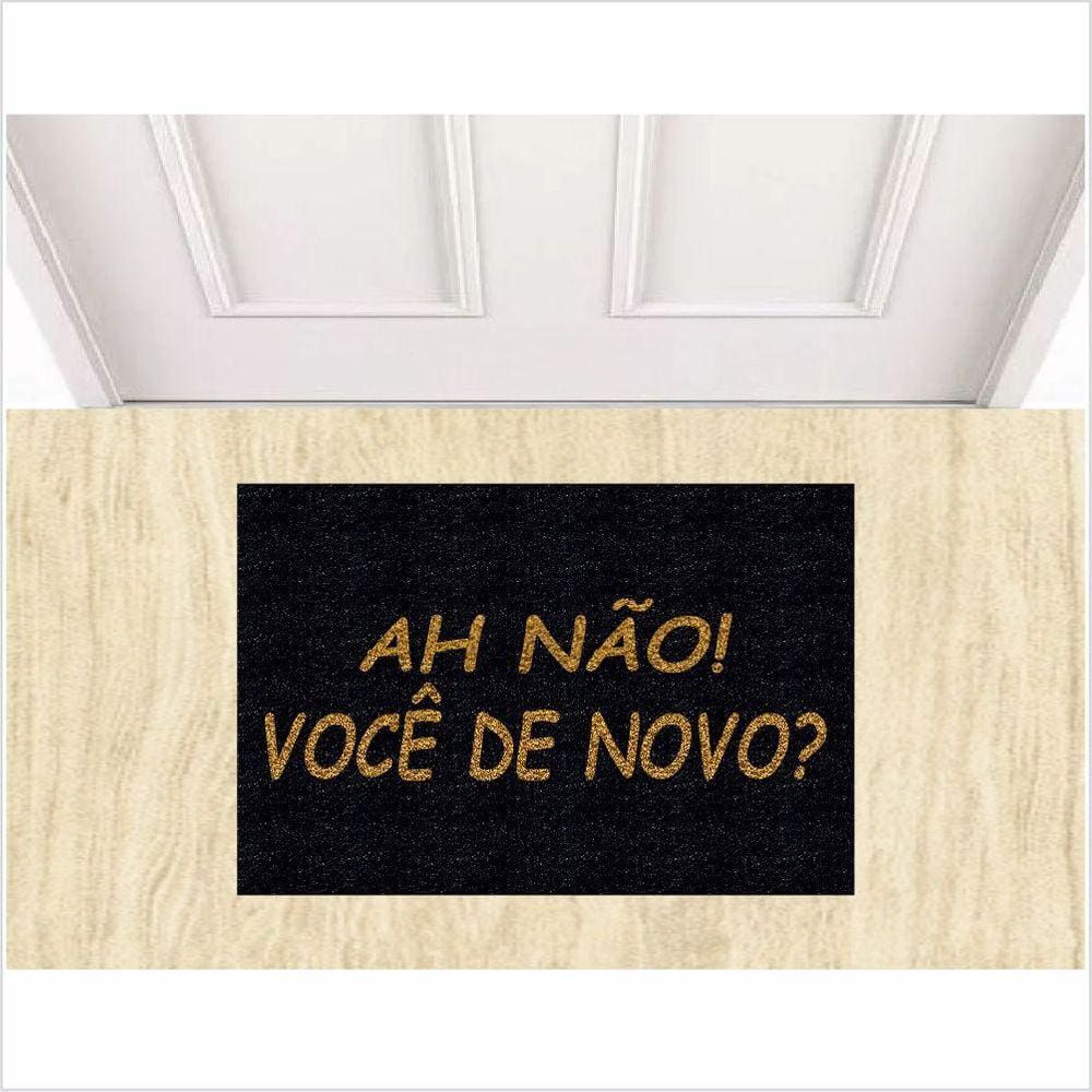 Tapete Capacho Ah Não Você De Novo, Medida Porta
