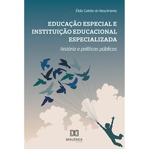 Educação especial e instituição educacional especializada - História e políticas públicas