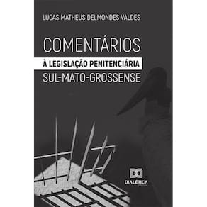 Comentários à legislação penitenciária sul-mato-grossense