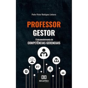 Professor gestor - O desenvolvimento de competências gerenciais