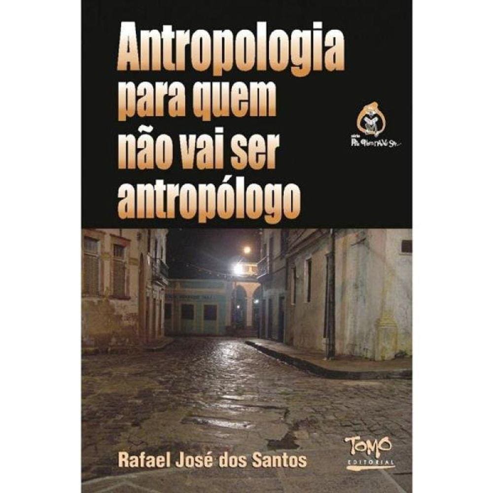 Antropologia Para Quem Nao Vai Ser Antropologo