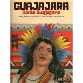 Guajajara - Sonia Guajajara - Edição Em Braille E Em Fonte Ampliada